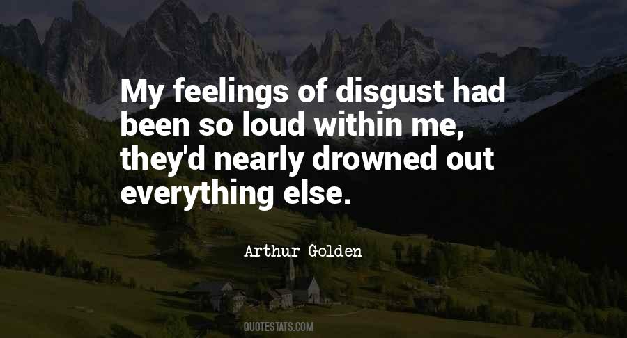 Feelings Of Disgust Quotes #1117964