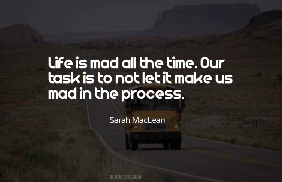 Life Is Mad Quotes #431398