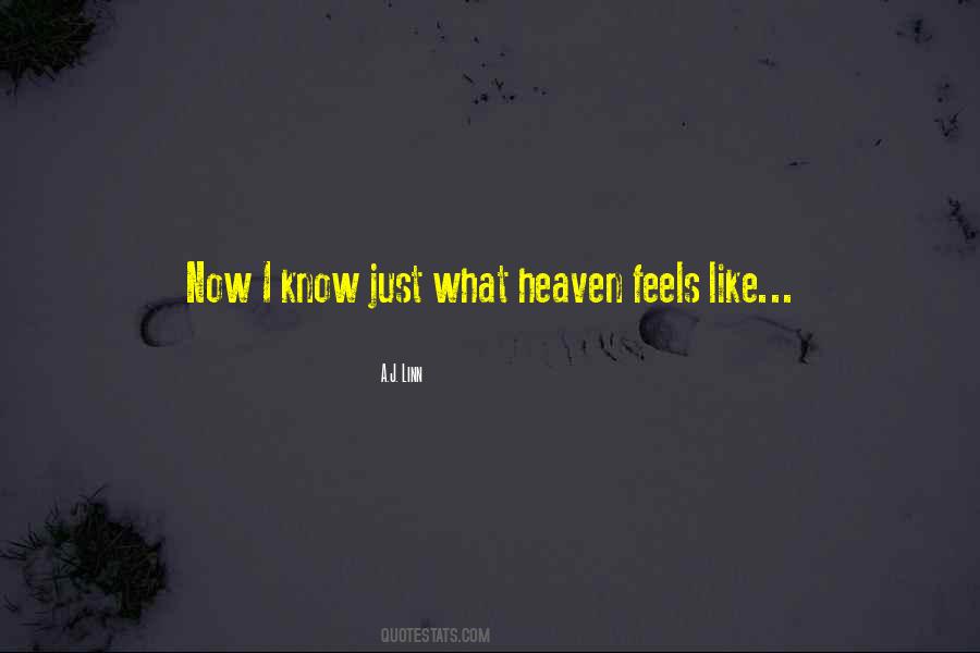 Feels Like Heaven Quotes #1517762