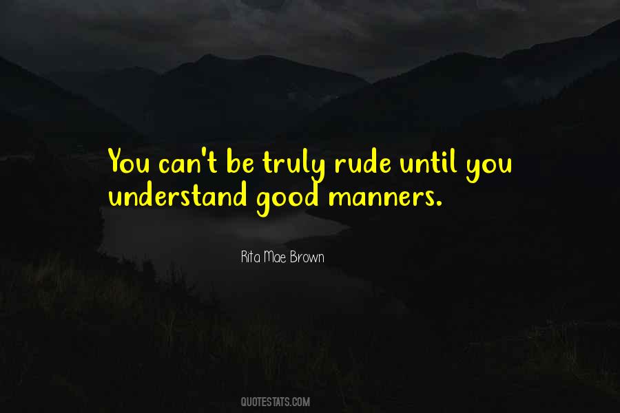 You Be Rude Quotes #591683