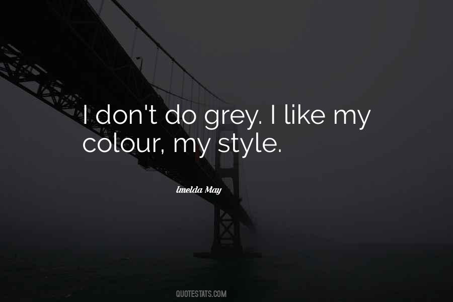 I Like My Style Quotes #1670852