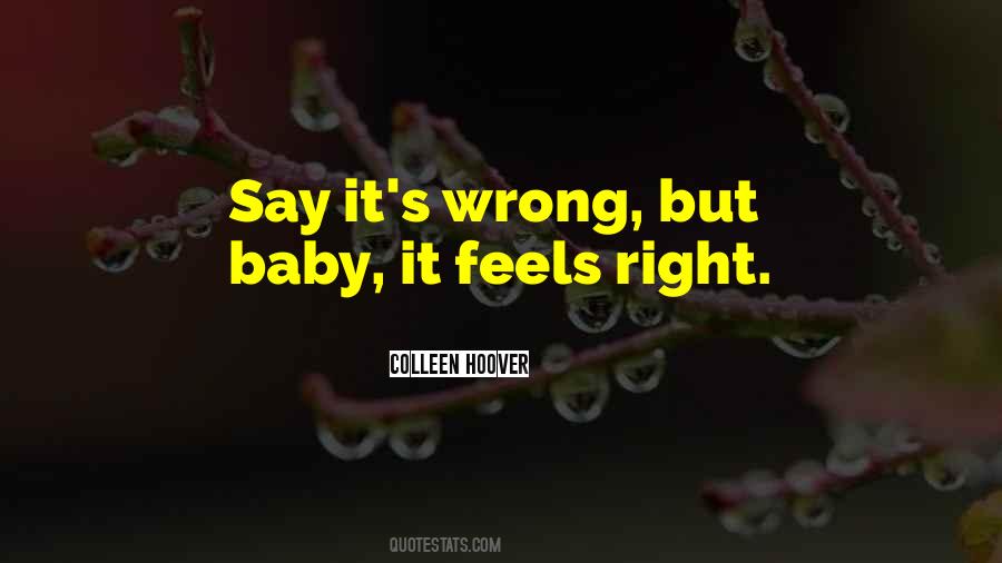 Feels So Right But It Just So Wrong Quotes #32110