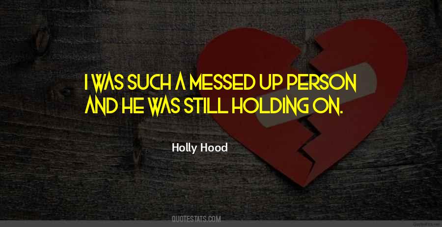 Still Holding On Quotes #404542