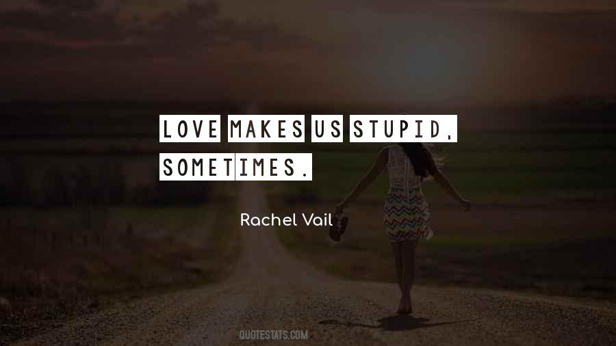 Love Makes You Do Stupid Things Quotes #814975