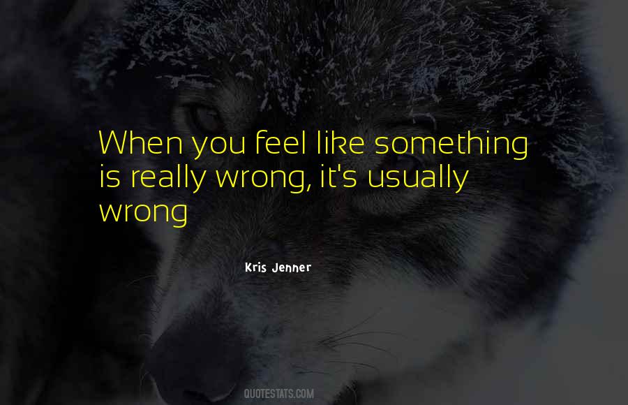 Feels Wrong Quotes #663677