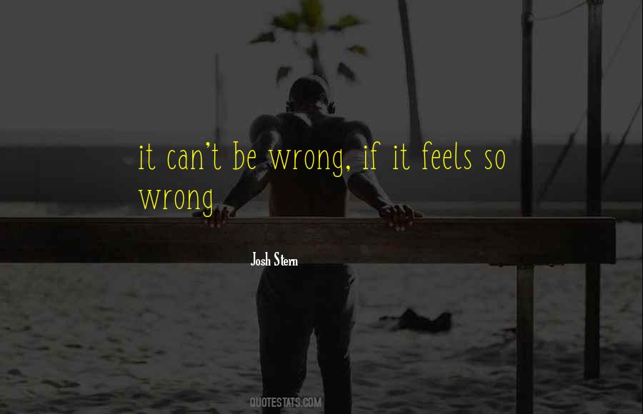 Feels Wrong Quotes #773905