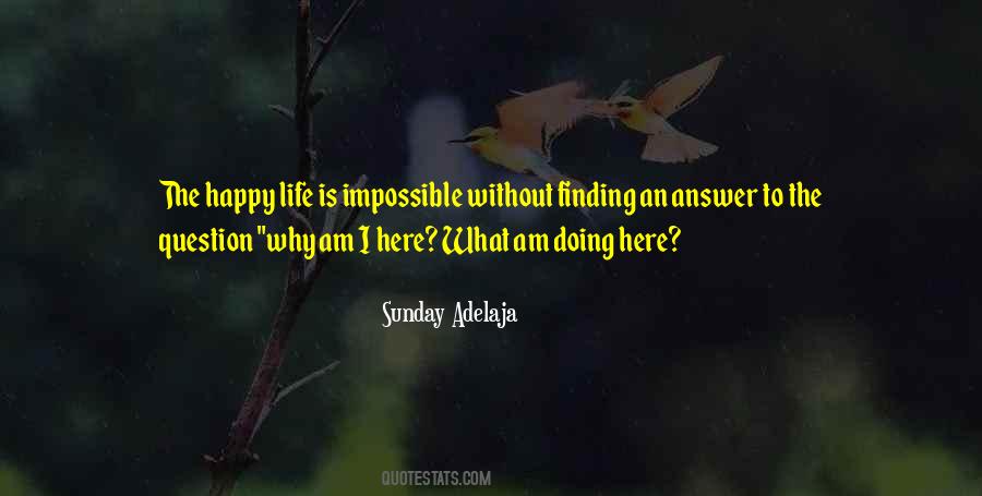 Why I Am Here Quotes #472991