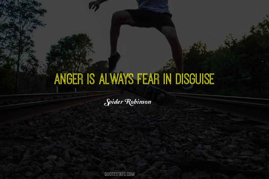 Anger Is Fear In Disguise Quotes #72517