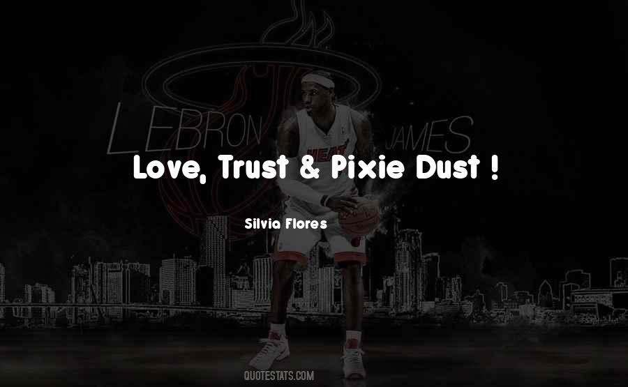 Trust Pixie Dust Quotes #1471923