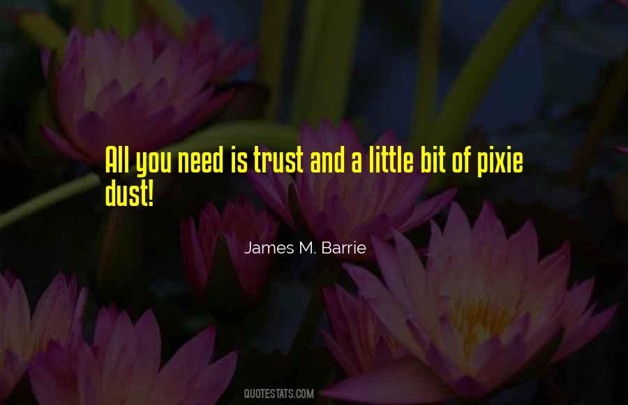 Trust Pixie Dust Quotes #811126