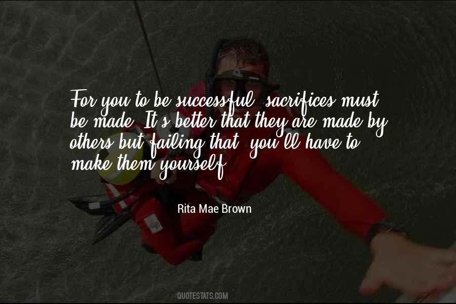 Sacrifices Have To Be Made Quotes #1515390