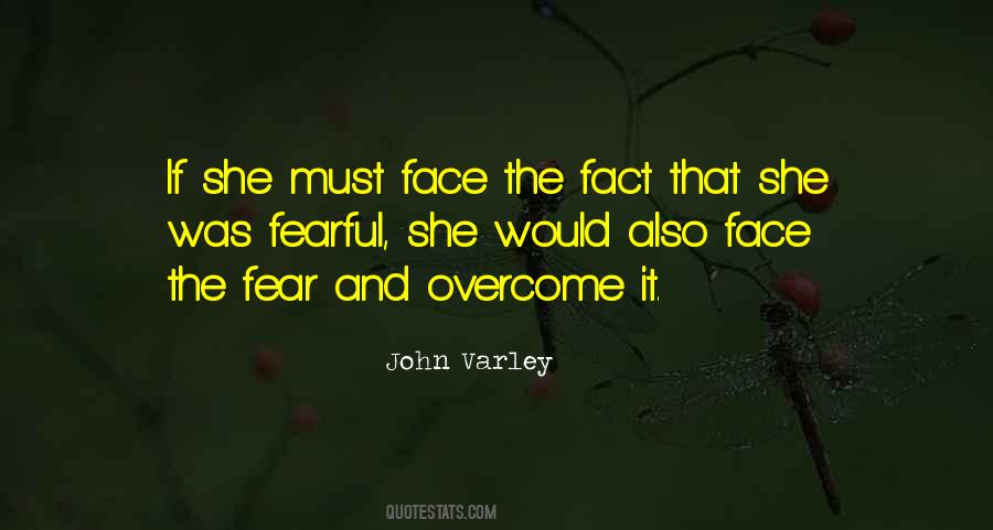 Face Fear Quotes #174079