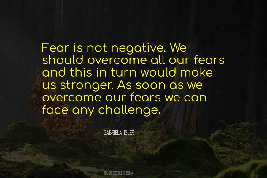 Face Fear Quotes #468249