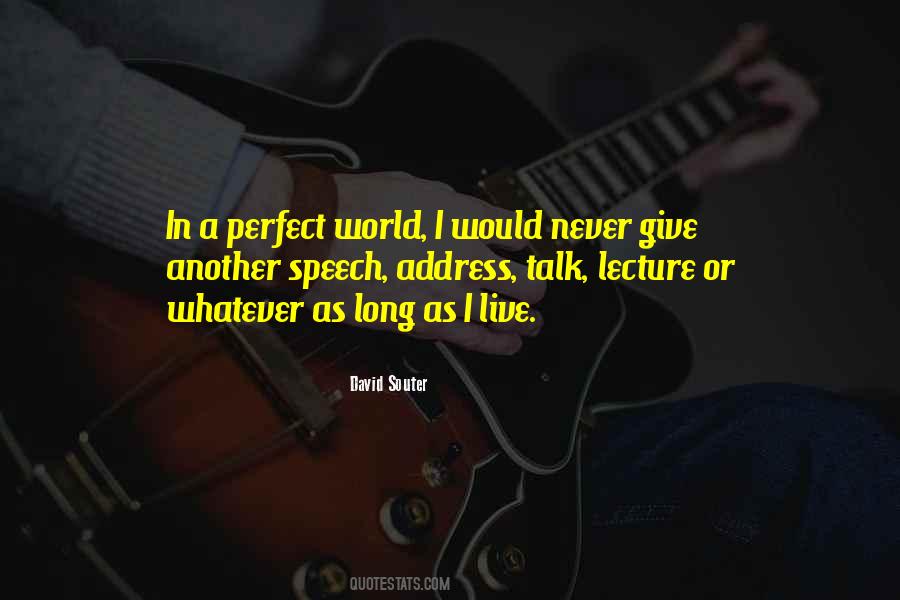 May You Live As Long As You Want Quotes #83688