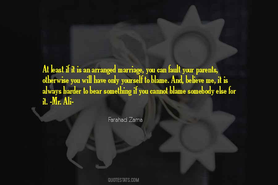Always Blame Me Quotes #1029962