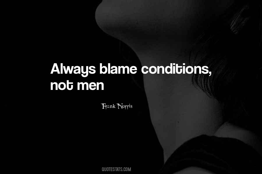 Always Blame Me Quotes #1717119