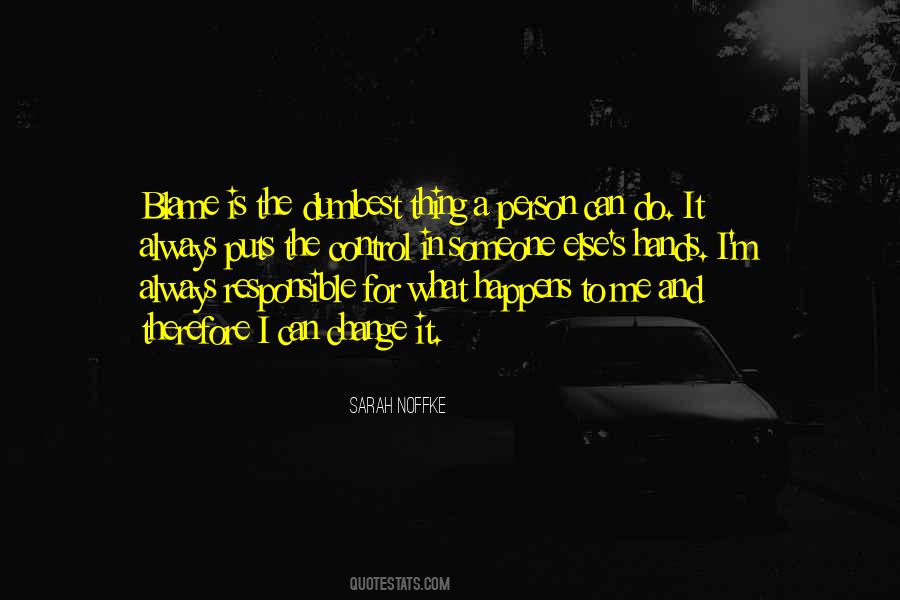 Always Blame Me Quotes #693012