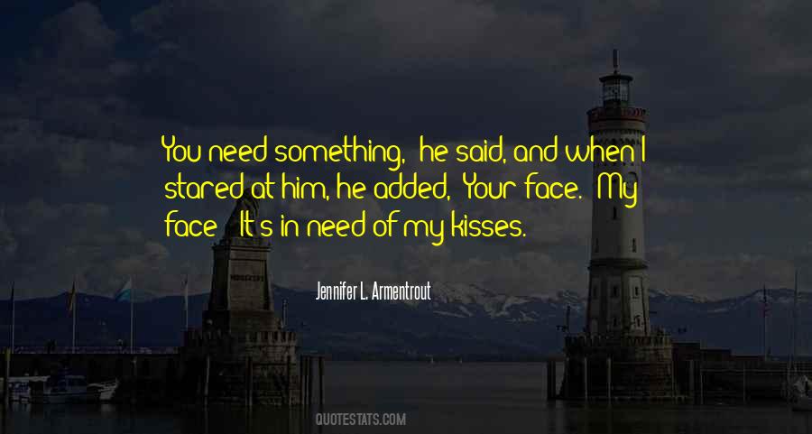 I Need Your Kisses Quotes #1072227