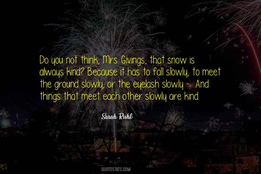 Kindness Snow Quotes #337475