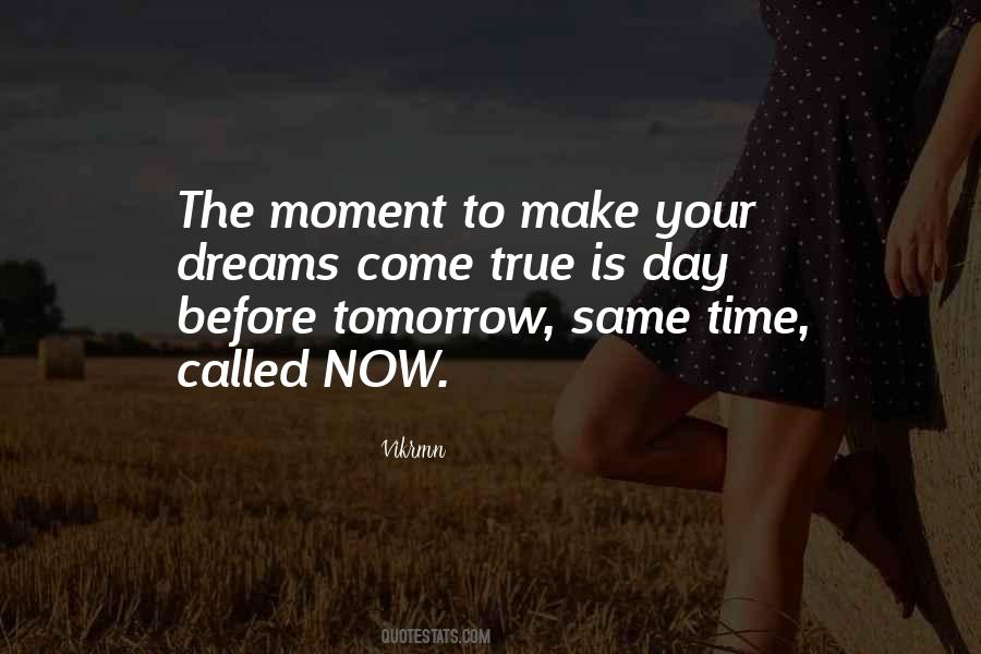 One Day All My Dreams Come True Quotes #710394