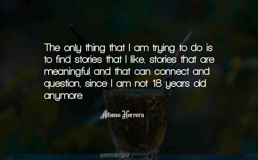 Only 18 Quotes #1449592