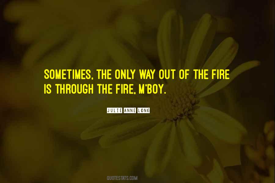 Out Of The Fire Quotes #755206