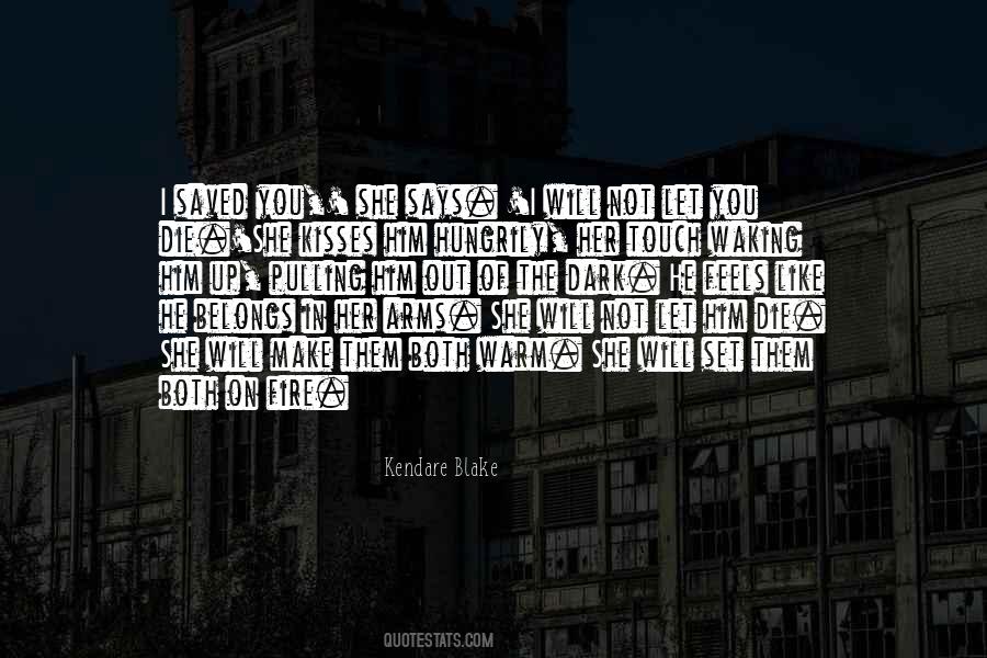 Out Of The Fire Quotes #823203