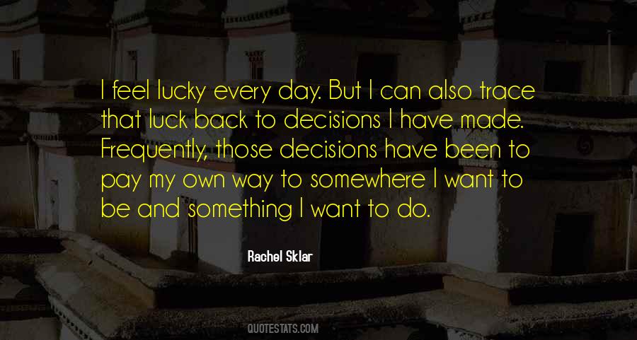 I Pay My Own Way Quotes #1199604