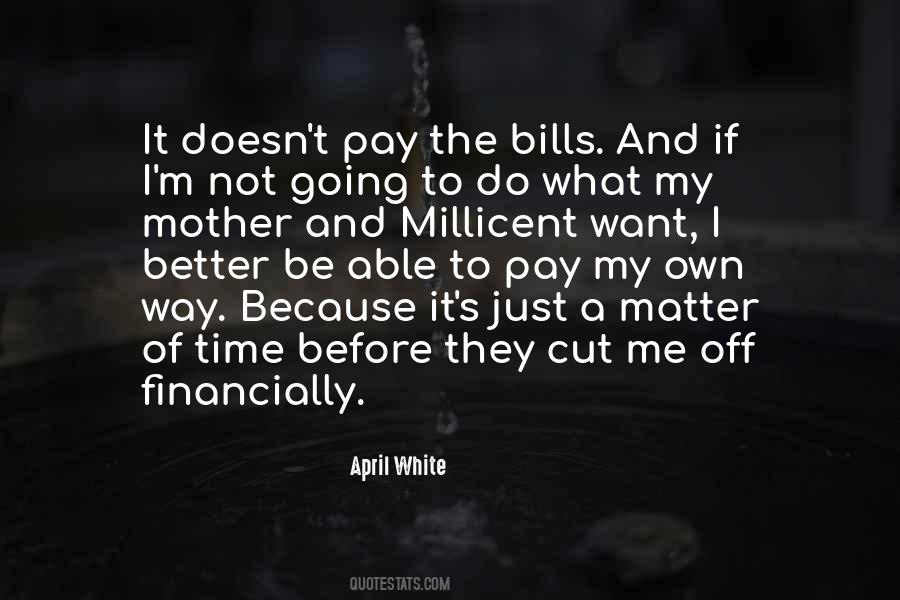 I Pay My Own Way Quotes #1557233