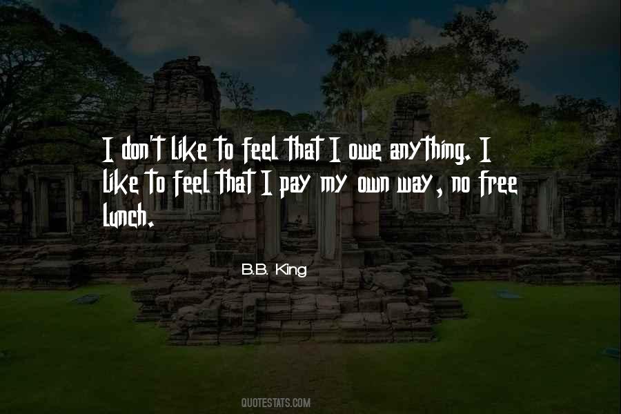 I Pay My Own Way Quotes #50337