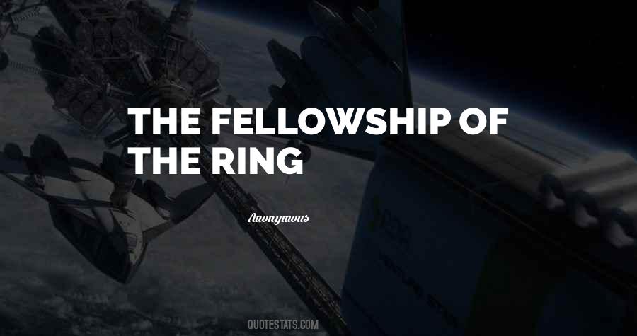 Fellowship Of The Ring Quotes #760952