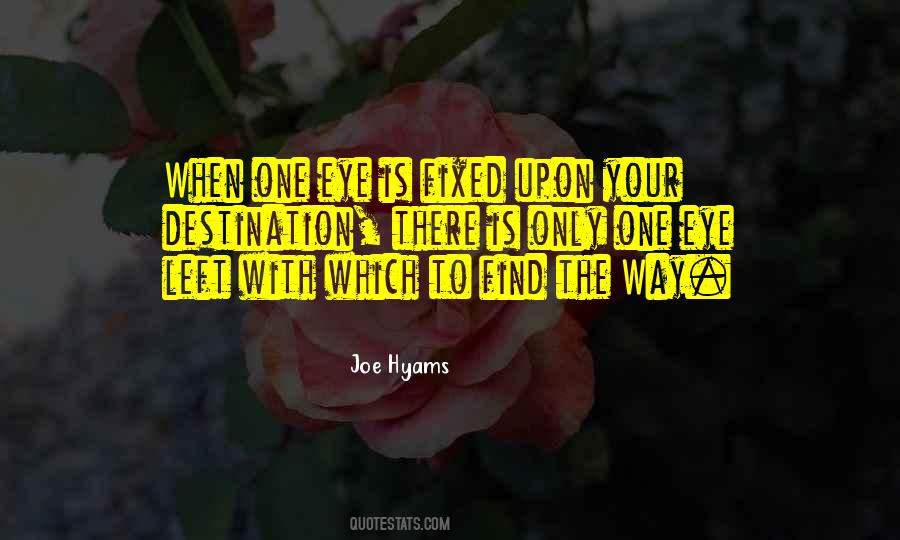 Quotes About Your One Way #618840