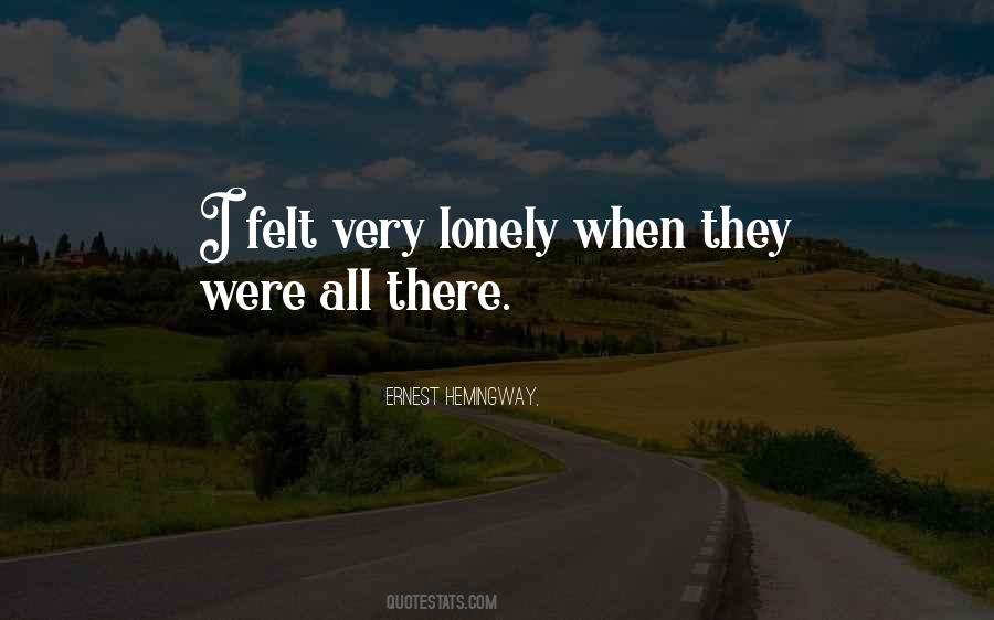 Felt Lonely Quotes #1283330