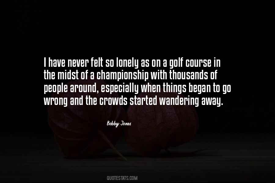 Felt Lonely Quotes #502888