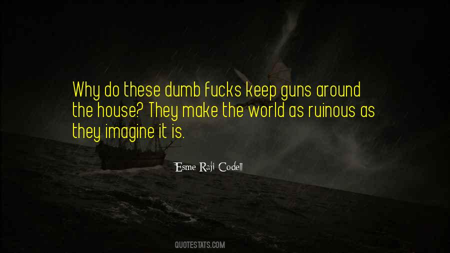 Keep Them Dumb Quotes #881389
