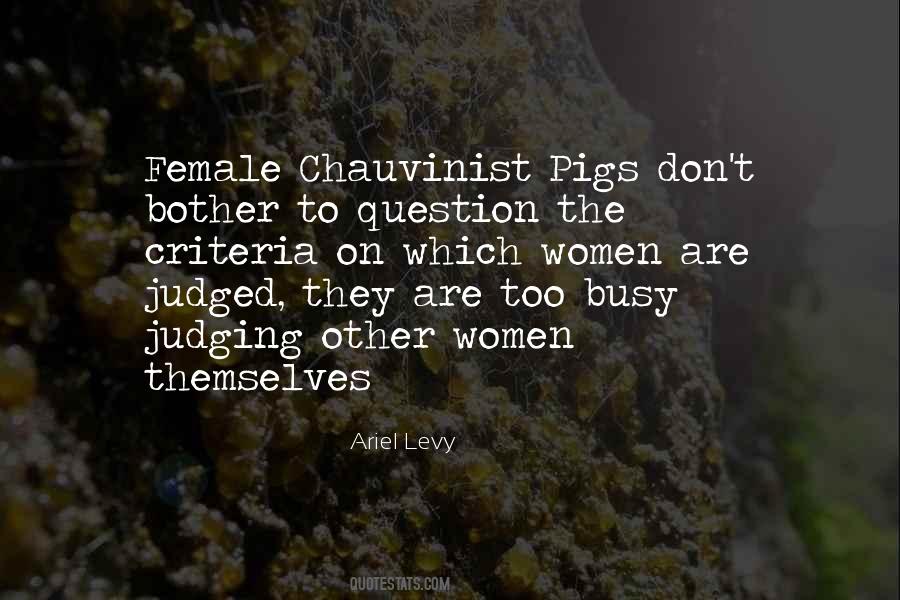 Female Chauvinist Pigs Quotes #1575708