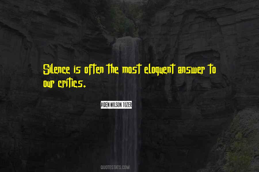 Silence Your Critics Quotes #1300364