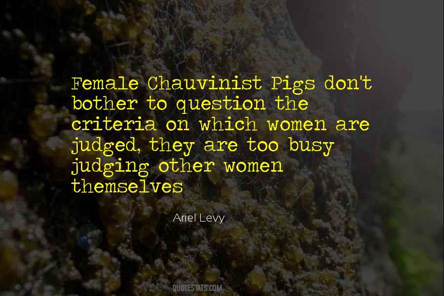Female Chauvinist Quotes #1575708