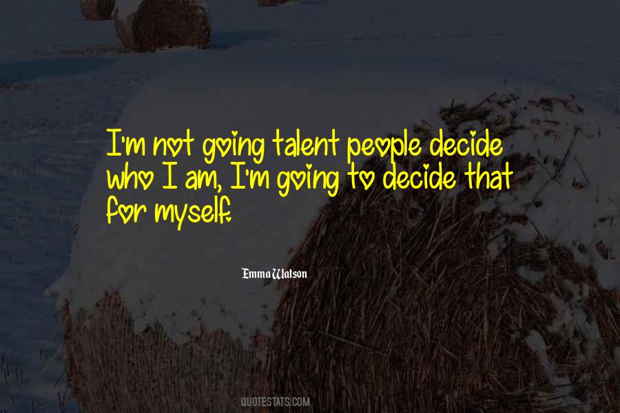 I Decide For Myself Quotes #1153248