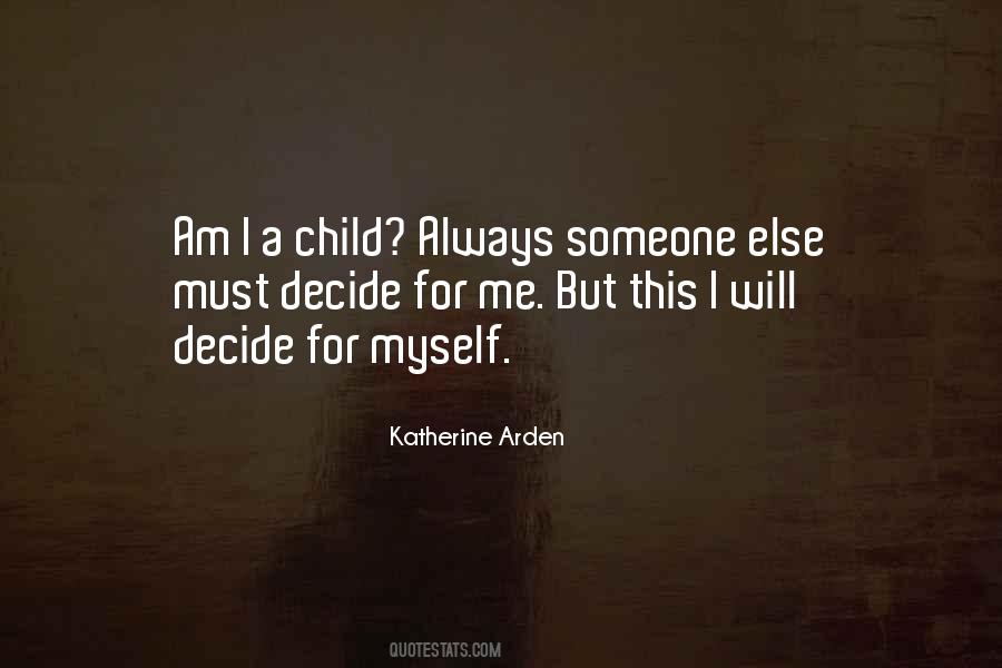 I Decide For Myself Quotes #949857
