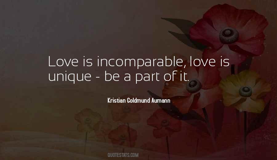 Love Is Unique Quotes #762609