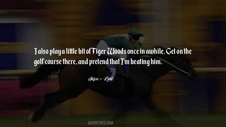 Tiger Woods Golf Quotes #107752