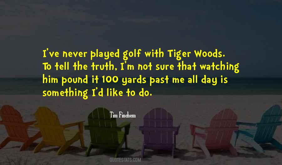 Tiger Woods Golf Quotes #746739