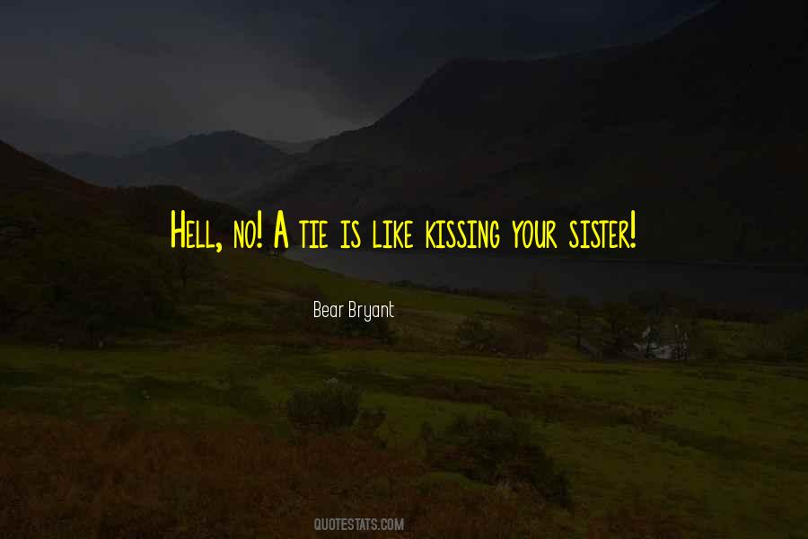A Tie Is Like Kissing Your Sister Quotes #1761960 A Tie Is Like Kissing Your Sister Quotes #1761960