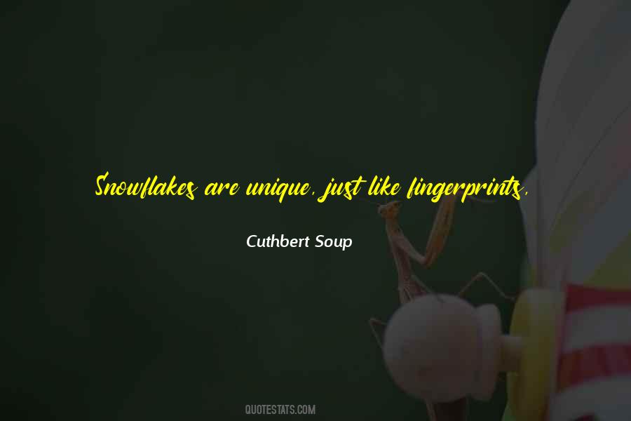 Are Like Snowflakes Quotes #1870649