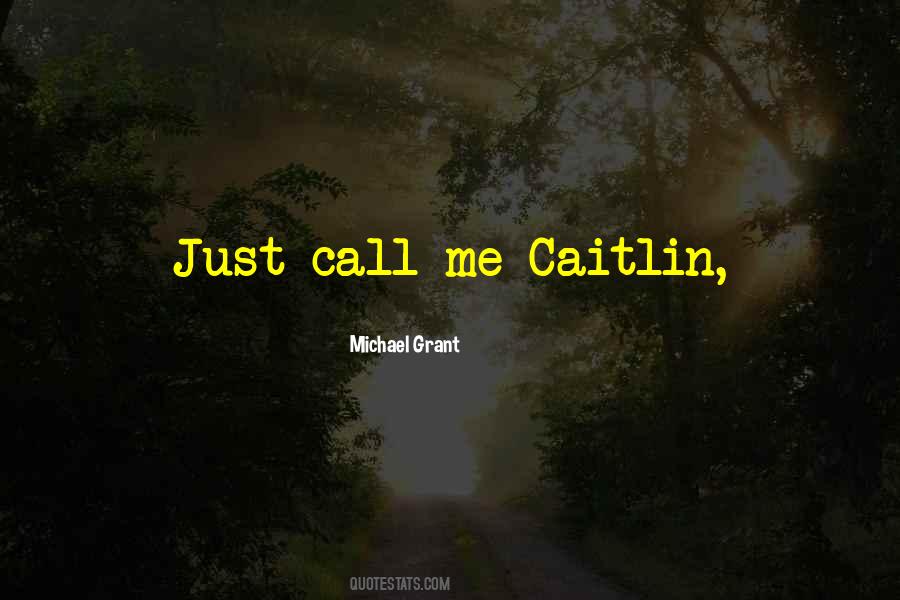 Just Call Me Quotes #1513403