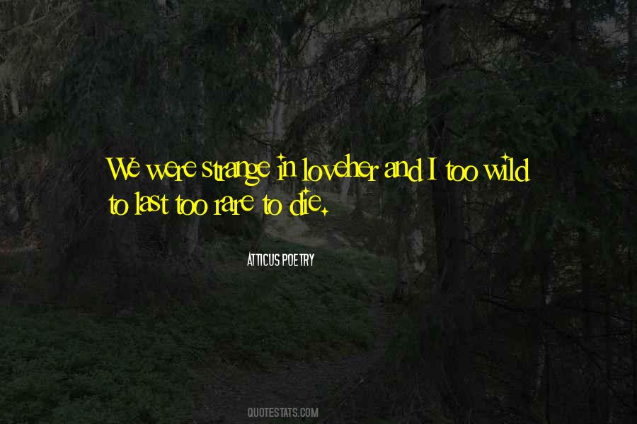 Too Rare To Die Quotes #1277126