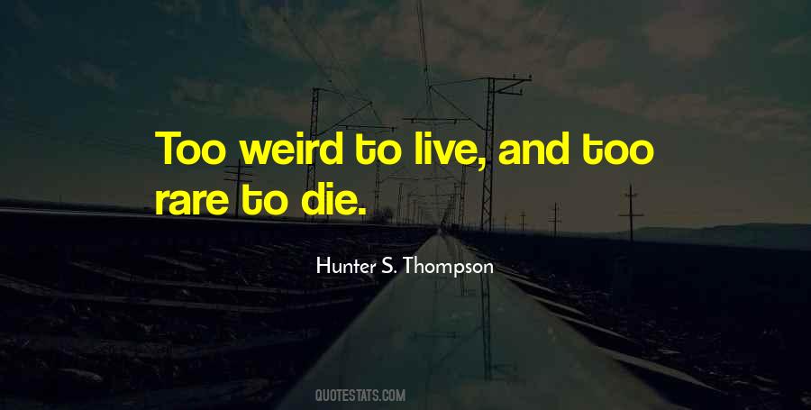 Too Rare To Die Quotes #1879158