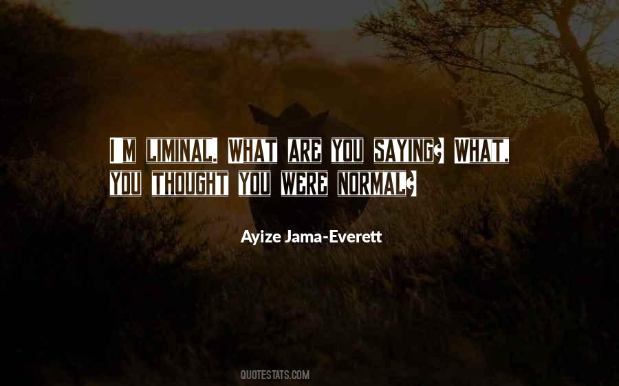 What You Thought Quotes #302980