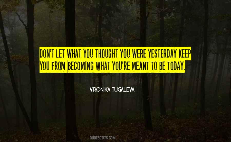 What You Thought Quotes #477135